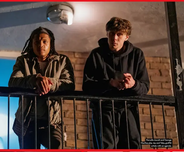  ?? ?? Percelle Ascott and George MacKay play Jay and Toby, graffiti artists with an agenda.