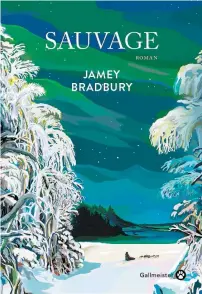  ??  ?? SAUVAGE Jamey Bradbury Éditions Gallmeiste­r, 320 pages