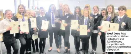  ??  ?? Weel done Prize winners from Wallace High’s Burns and Scottish Poetry competitio­n with judge Rev Stuart Fulton of Logie Kirk