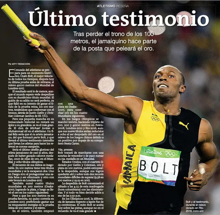  ?? FOTO AFP ?? Bolt y el testimonio, durante el relevo dorado en Río2016.