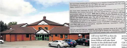  ?? Ian Cooper ?? ● St Luke’s Care Home on Palacefiel­ds Avenue in Runcorn and, above right, part of the letter informing relatives of residents at St Luke’s that the upstairs Willow Unit had been turned into a Covid-19 unit