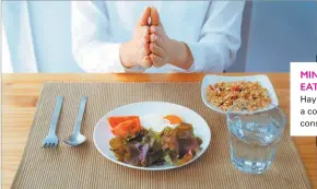  ?? Fotos: Shuttersto­ck ?? mindful eating
Hay que aprender a comer de manera consciente.