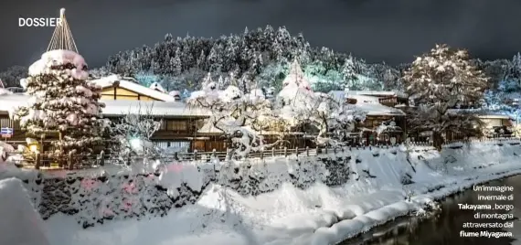  ??  ?? Un’immagine
invernale di Takayama , borgo
di montagna attraversa­to dal fiume Miyagawa.