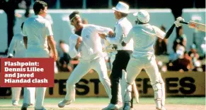  ??  ?? Flashpoint: Dennis Lillee and Javed Miandad clash