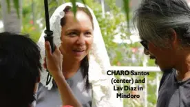  ??  ?? CHARO Santos (center) and Lav Diaz in Mindoro