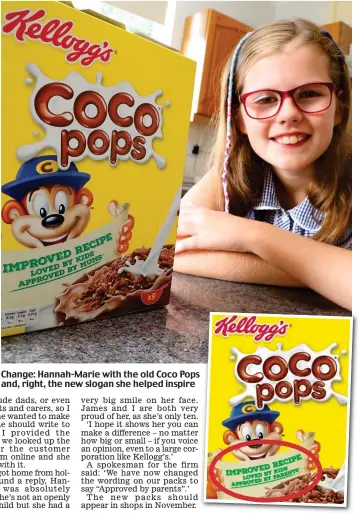  ??  ?? Change: Hannah-Marie with the old Coco Pops s and, right, the new slogan she helped inspire