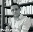  ??  ?? Maxime decout