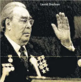  ??  ?? Leonid Brezhnev