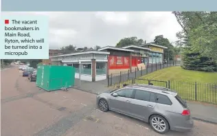  ??  ?? ■ The vacant bookmakers in Main Road, Ryton, which will be turned into a micropub