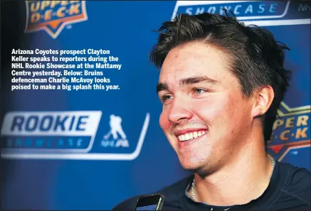  ?? DAVE ABEL/TORONTO SUN ?? Arizona Coyotes prospect Clayton Keller speaks to reporters during the NHL Rookie Showcase at the Mattamy Centre yesterday. Below: Bruins defenceman Charlie McAvoy looks poised to make a big splash this year.
