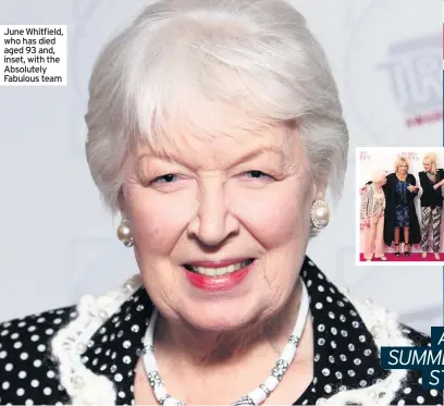  ??  ?? June Whitfield, who has died aged 93 and, inset, with the Absolutely Fabulous team