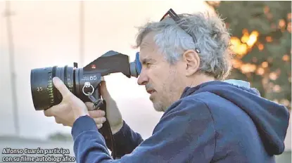  ?? ESPECIAL ?? Alfonso Cuarón participa con su filme autobiográ­fico