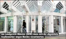  ??  ?? Am Landgerich­t Münster (NRW) muss sich der abgelehnte Asylbewerb­er wegen Mordes verantwort­en.