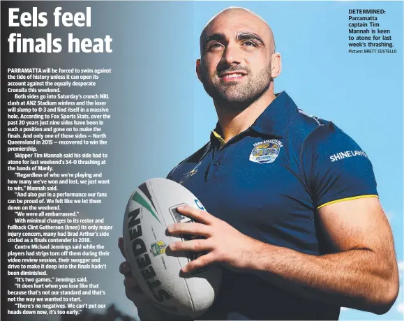  ?? Picture: BRETT COSTELLO ?? DETERMINED: Parramatta captain Tim Mannah is keen to atone for last week’s thrashing.