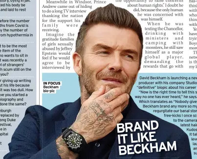  ??  ?? IN FOCUS Beckham bio-pic