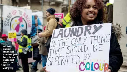  ?? PHOTO: GETTY IMAGES ?? An antiracism march in London: Jews have been excluded from the BAME category