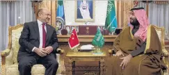  ?? PHOTO: SAUDI ROYAL COURT HANDOUT VIA REUTERS ?? Something to prove . . . Saudi Deputy Crown Prince Mohammed bin Salman (right) meets Turkish Defence Minister Fikri Isik in Riyadh, Saudi Arabia, last Wednesday.