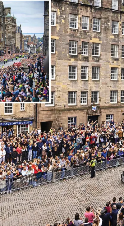  ?? ?? Packed streets: A throng of onlookers watch the Queen’s hearse travel down the Royal Mile yesterday on its way to the Palace of Holyroodho­use. Inset, the view of the Firth of Forth as the convoy descended towards the Palace