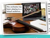  ??  ?? The orchestra has been playing to a virtual audience.