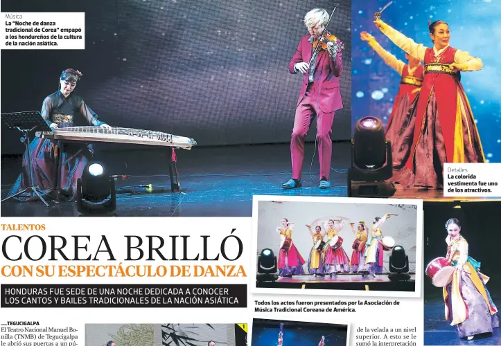  ?? FOTOS: JIMMY ARGUETA ?? Música La “Noche de danza tradiciona­l de Corea” empapó a los hondureños de la cultura de la nación asiática. Detalles La colorida vestimenta fue uno de los atractivos.