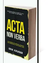  ??  ?? (Acta Non Verba: The Playbook for Creating, Achieving and Performing At Your Highest Level, R212, exclusiveb­ooks.co.za)