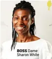  ??  ?? BOSS Dame Sharon White