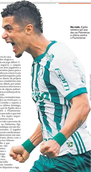  ??  ?? Na rede. Egídio celebra gol que deu ao Palmeiras a vitória contra o Fluminense