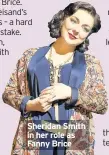  ??  ?? Sheridan Smith in her role as Fanny Brice