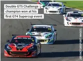  ?? ?? Double GT5 Challenge champion won at his first GT4 Supercup event