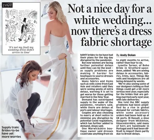  ?? ?? Supply train: Brides-to-be have yet more worries