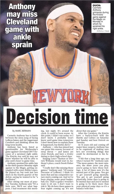  ?? Anthony J. Causi ?? OUCH: Carmelo Anthony grimaces during the Knicks’ game against the Magic on Monday in which he sprained his right ankle.