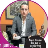  ??  ?? Ángel de Amor dice que la pareja debe protegerse de las malas vibras.