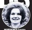  ??  ?? MURDERED Sandra