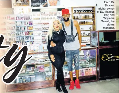  ??  ?? Esco Da Shocker (right), owner of EC Makeup Bar, and Yaquema Sewell, the store’s manager.