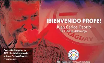  ?? /TWITTER AFP ?? Con esta imagen, la AFP dio la bienvenida a Juan Carlos Osorio.
