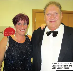  ??  ?? MAKE A DIFFERENCE: Louise Ross-Foden and John Dauncy-Foden