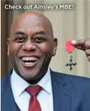  ??  ?? Check out Ainsley’s MBE!