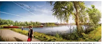  ??  ?? Haropa Ports de Paris fera-t-il appel de la décision du tribunal administra­tif de Versailles ?©Haropa Ports de Paris