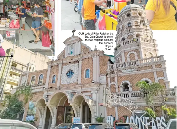  ??  ?? OUR Lady of Pillar Parish or the Sta. Cruz Church is one of the two religious institutes that bookend Ongpin Street.