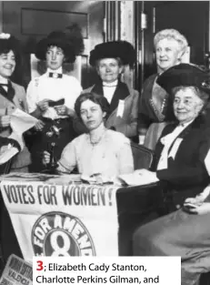  ??  ?? 3; Elizabeth Cady Stanton, Charlotte Perkins Gilman, and other early feminists painted their lips as a symbol of emancipati­on when they marched in the 1912 NYC Suffragett­e rally.