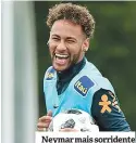  ??  ?? Neymar mais sorridente
