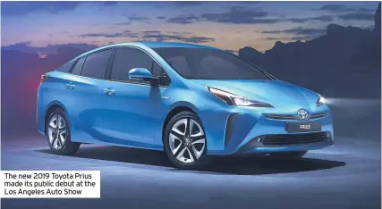  ??  ?? The new 2019 Toyota Prius made its public debut at the Los Angeles Auto Show