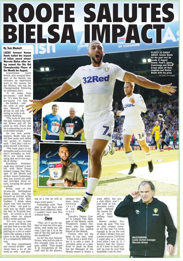  ?? PICTURE: PA Images ?? PLENTY TO SHOUT ABOUT: Kemar Roofe hit the goal trail for Leeds in August Insets: Posh’s Jason Cummings and Steve Evans show off their trophies and Kemar Roofe with his prize MASTERMIND: Leeds United manager Marcelo Bielsa