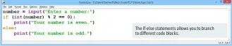  ??  ?? The if-else statements allows you to branch to different code blocks.
