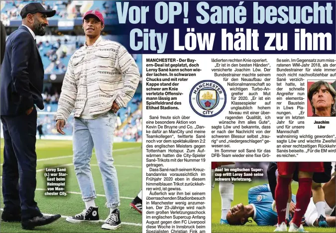  ??  ?? Leroy Sané (r.) war StarGast beim Heimspiel von Manchester City. Aua! Im englischen Supercup erlitt Leroy Sané seine schwere Verletzung. Joachim
Löw