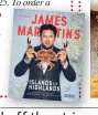 ??  ?? Extracted from James Martin’s Islands To Highlands: 80 Fantastic Recipes From Around The British Isles by James Martin, published by Quadrille, £25. To order a copy for £20 (p&p free) go to mailshop.co.uk or call 01603 648155. Offer valid until 31 May, 2020. The accompanyi­ng TV series will air on weekdays from
6 April at 2pm on ITV.