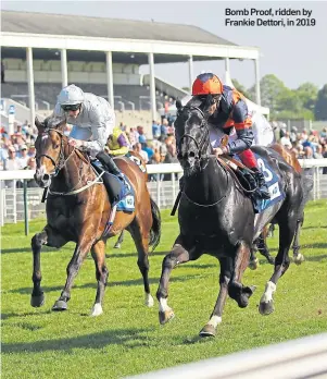  ??  ?? Bomb Proof, ridden by Frankie Dettori, in 2019