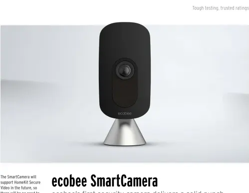  ??  ?? The SmartCamer­a will support HomeKit Secure Video in the future, so there will be no need to subscribe to ecobee’s own cloud storage.