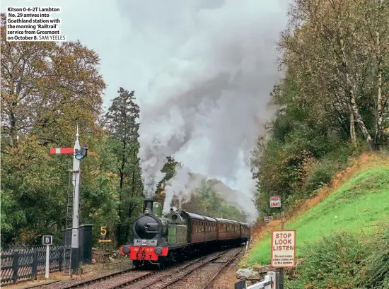  ??  ?? Kitson 0-6-2T Lambton No. 29 arrives into Goathland station with the morning ‘Railtrail’ service from Grosmont on October 8. SAM YEELES