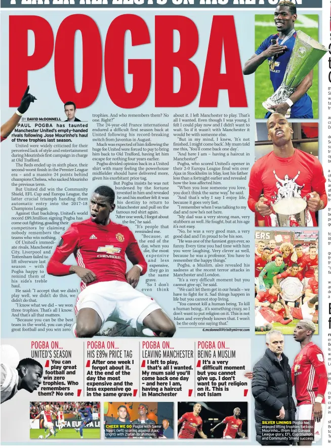  ??  ?? CHEER WE GO Pogba with Samir Nasri; (left) scoring against Ajax; (right) with Zlatan Ibrahimovi­c SILVER LININGS Pogba has enjoyed lifting trophies for boss Mourinho... (from top) Europa League glory, EFL Cup triumph and Community Shield success